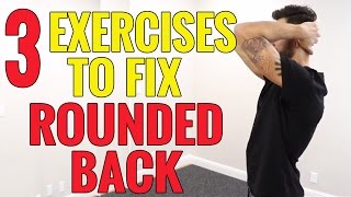 3 EXERCISES to Fix UPPER BACK Rounding  Kyphosis  Hunchback [upl. by Yspyg101]