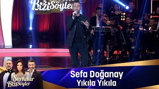 Sefa Doğanay  YIKILA YIKILA [upl. by Hayyifas]