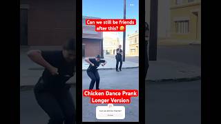 Chicken Dance Prank Longer Version [upl. by Aremat]