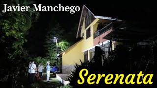 Serenata  Javier Manchego Video Oficial [upl. by Luhem]