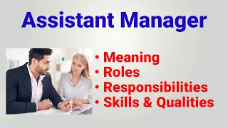 Assistant manager job description  assistant manager roles responsibilities qualities skills work [upl. by Heriberto477]