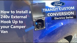 Install 240v Electric Hook Up in Transit Custom Camper Conversion [upl. by Birdie]