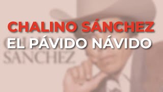 Chalino Sánchez  El Pávido Návido Audio Oficial [upl. by Akcinahs]