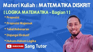 Matematika Diskrit  LOGIKA MATEMATIKA  BAGIAN 1 [upl. by Kendal702]