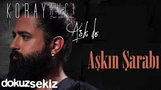 Koray Avcı  Aşkın Şarabı Official Audio [upl. by Ahsitaf]