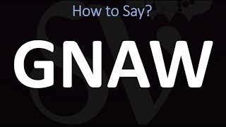 How to Pronounce GNAW CORRECTLY [upl. by Bernat]