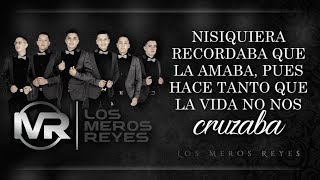 LETRA ¨FRENTE A USTED¨  Los Meros Reyes Lyric Video [upl. by Olwena]