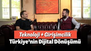 Teknoloji  Girişimcilik Türkiye’nin Dijital Dönüşümü [upl. by Kristo799]