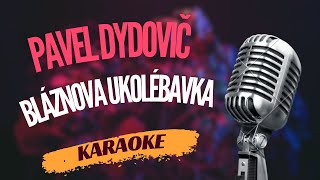 Karaoke  Pavel Dydovič  quotBláznova ukolébavkaquot  Zpívejte s námi [upl. by Layla]