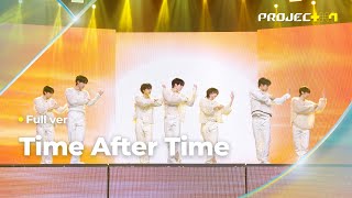 PROJECT 7 ♪ Time After Time  3R 오리지널 매치 Full ver [upl. by Quenby]