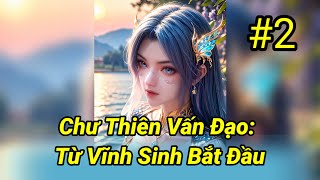 Chư Thiên Vấn Đạo Từ Vĩnh Sinh Bắt Đầu  Tập 2 [upl. by Sudoeht426]