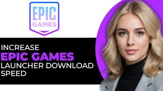 How to Quickly Increase Epic Games Launcher Download Speed BEST WAY [upl. by Glennon]