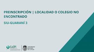 Preinscripción  Localidad o Colegio no encontrado [upl. by Assenal132]