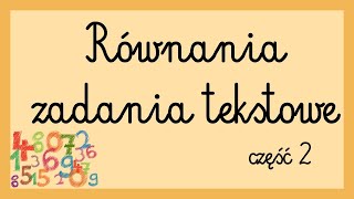 Równania  zadania tekstowe cz 2 [upl. by Draude]