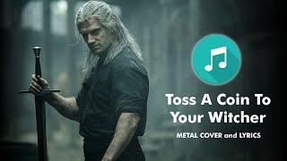 quotToss A Coin To Your Witcherquot LYRICS  METAL COVER BY DAN VASC [upl. by Puett]