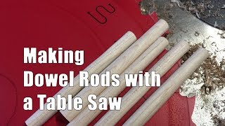 Making Dowel Rods with a Table Saw [upl. by Nador888]