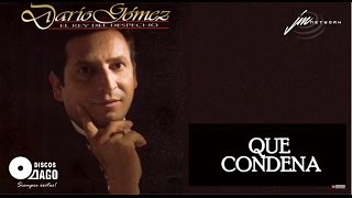 Darío Gómez  Que Condena Official Audio [upl. by Annoyt66]