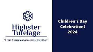 Highster Tutelage  Childrens Day Celebration 2024 [upl. by Zadoc140]