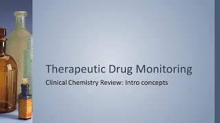 Therapeutic Drug Monitoring Intro to TDM  clin chem review [upl. by Yellhsa]