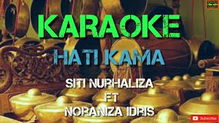 Hati Kama  Siti Nurhaliza Ft Noraniza Idris Karaoke [upl. by Leonard152]