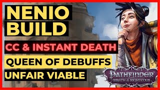 PATHFINDER WOTR  NENIO Build Guide  Debuffs amp INSTANT KILLS for days [upl. by Aicelaf]