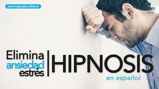 Eliminar ansiedad y estres  HIPNOSIS para ansiedad  Hypnosis Online [upl. by Lunna824]