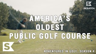 America’s Oldest Public Golf Course  Adventures In Golf Season 4 [upl. by Gawlas]