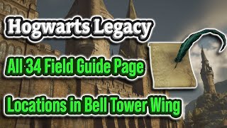 ALL 34 Bell Tower Wing Field Guide Page locations  Hogwarts Legacy 100 Walkthrough [upl. by Innavoj]