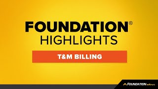 FOUNDATION Highlights — How to use Time amp Material Billing [upl. by Bradski]