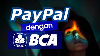 Cara Buat Akun PayPal dengan BCA Tanpa Kartu Kredit [upl. by Ibmab]