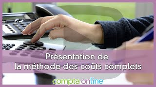 Présentation de la méthode des coûts complets [upl. by Eednus]