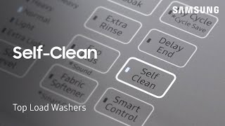 How to use the SelfClean feature on your Samsung Top Load Washer  Samsung US [upl. by Stephi]