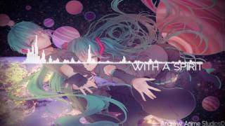 【NIGHTCORE】With A Spirit ft 009 Sound System [upl. by Enneiluj]