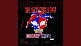 Geekin feat Mauley G [upl. by Rovit]