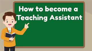 How to become a Teaching Assistant [upl. by O'Malley341]