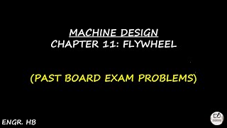 MACHINE DESIGN PAST BOARD EXAM PROBLEMS CHAPTER 11  FLYWHEEL [upl. by Adnale]