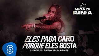 MC Dricka DomLaike e DJ Deivão  Eles Paga Caro Porque Eles Gosta Clipe Oficial [upl. by Navillus568]