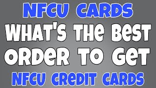 NFCU Credit Cards  Whats the best order to get NFCU Cards [upl. by Isabelle]