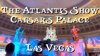 The Atlantis Show at Caesars Palace Las Vegas￼ [upl. by Zamora]