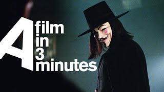 V for Vendetta  A Film in Three Minutes [upl. by Alaehs]