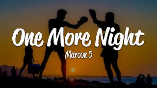 Maroon 5  One More Night Lyrics [upl. by Dahsraf]