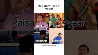 Men only have 4 moods 😎 shorts tmkoc memes taarakmehtakaooltahchashmah tmkocmemes sigma [upl. by Azeret]