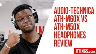 AudioTechnica ATHM60x vs ATHM50x Headphones Review  RTINGScom [upl. by Hpejsoj]