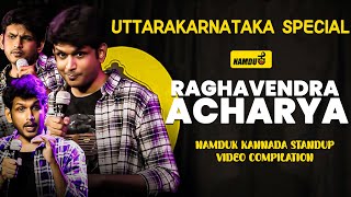 Raghvendra Acharya Kannada Standup comedy compilation 1 Namduk Kannada comedy  Uttara Karnataka [upl. by Novrej]