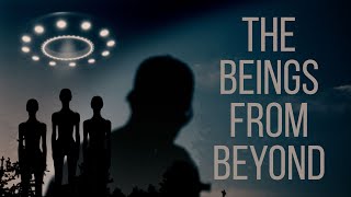 THE BEINGS FROM BEYOND  2023 UFO Documentary [upl. by Gaylor]