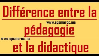 la différence entre la didactique et la pédagogie wwwepsmarocma [upl. by Kerred]