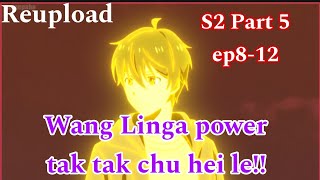 A hlui Wang Ling S2 Part 5ep 812 [upl. by Loreen]