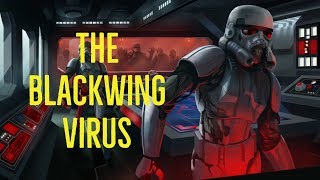 The Blackwing Virus Star Wars Explored [upl. by Darreg]