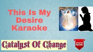 THIS IS MY DESIRE Karaoke  Praise and Worship Instrumental with Lyrics No Vocals [upl. by Rania592]