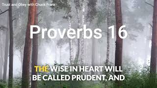 Proverbs 16  Trust and Obey with Chuck Frank [upl. by Adlin]